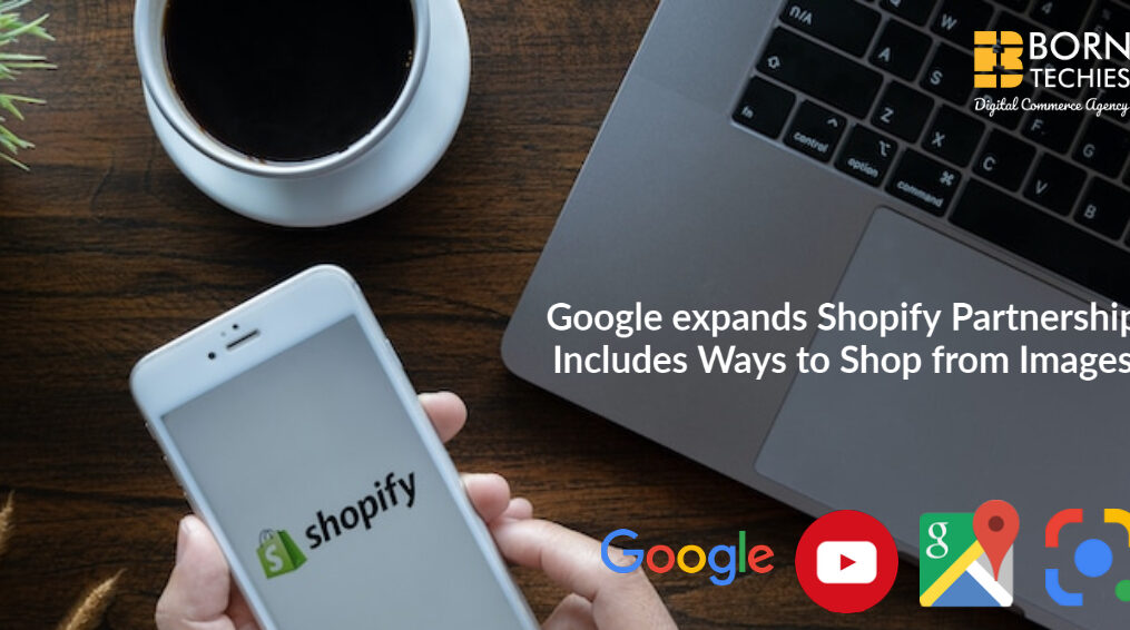 Google expands Shopify Partnership – Includes Ways to Shop from Images
