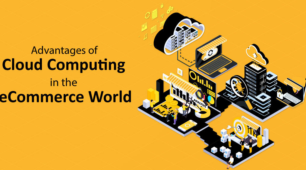 Advantages Of Cloud Computing in the eCommerce World