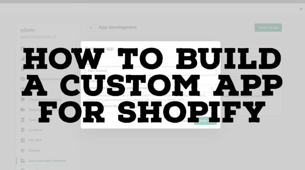 How To Build A Custom Shopify App: Step-by-Step Guide
