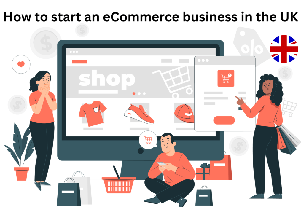 How to Start an eCommerce Business in the UK: Complete Guide
